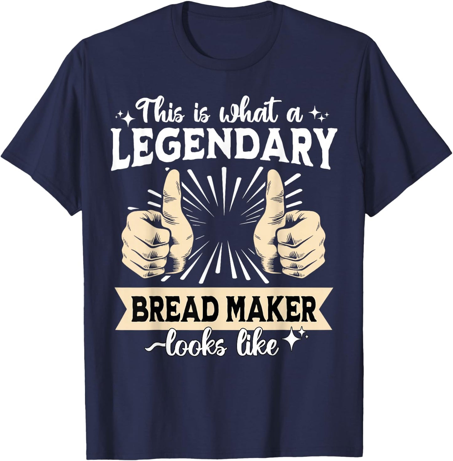 Legendary Bread Maker T-Shirt - T-Shirt | Navy