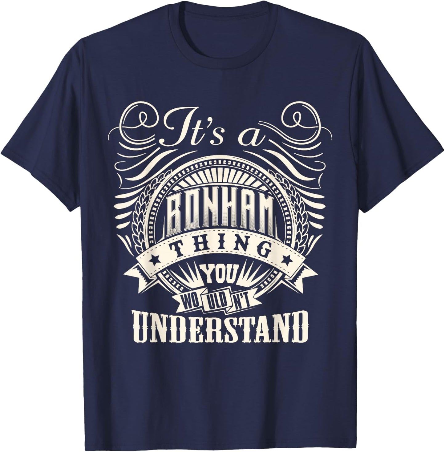 It's A BONHAM Thing You Wouldn't Understand BONHAM Family T-Shirt - T-Shirt | Navy
