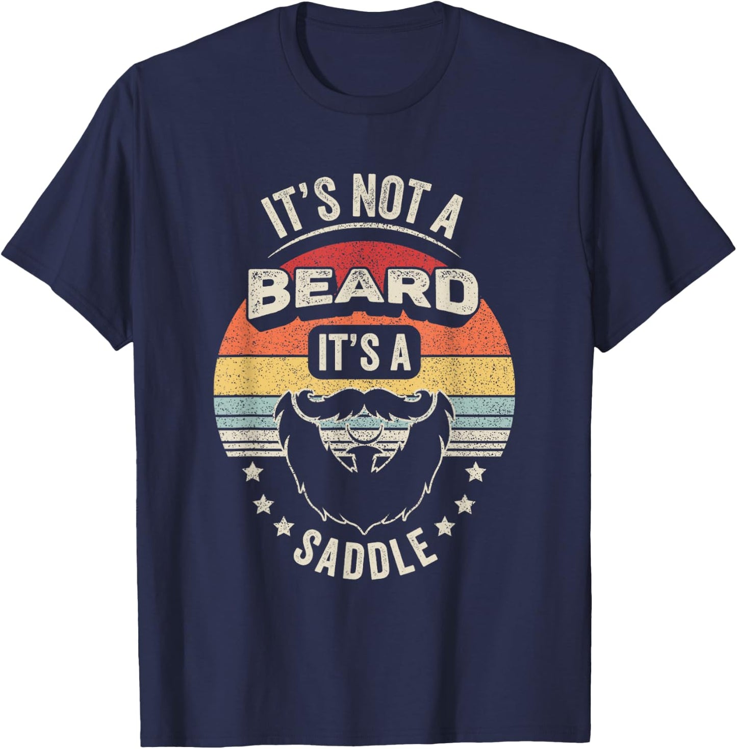 Vintage Retro It's Not A Beard It's A Saddle Funny Bearded T-Shirt - T-Shirt | Navy