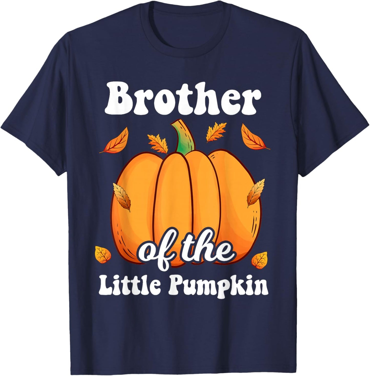 Brother of The Little Pumpkin Thanksgiving Baby Shower T-Shirt - T-Shirt | Navy