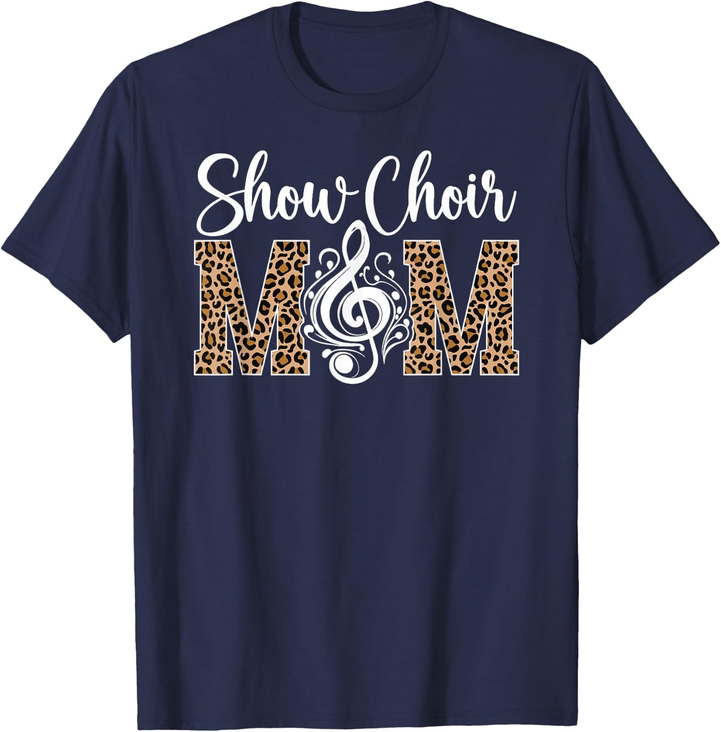 Show Choir Mom Of A Show Choir Member Leopard T-Shirt - T-Shirt | Navy