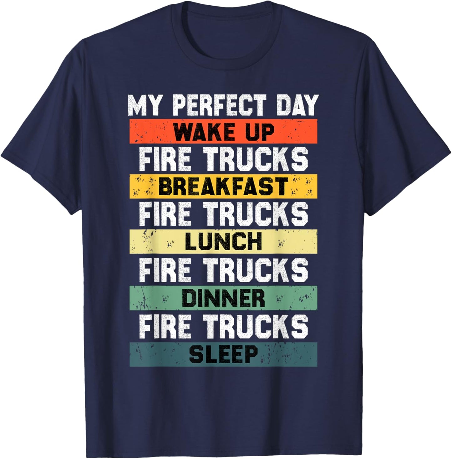 My Perfect Day Firefighter Fireman for Fire Truck Lovers T-Shirt - T-Shirt | Navy