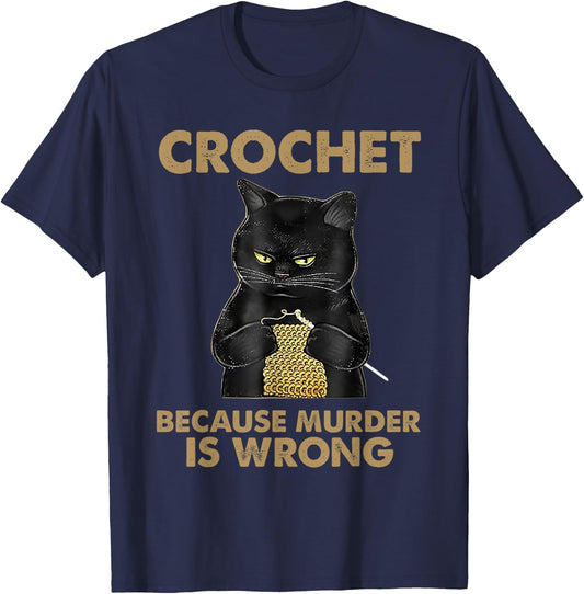Cat Funny Crochet because murder is wrong Women T-Shirt - T-Shirt | Navy