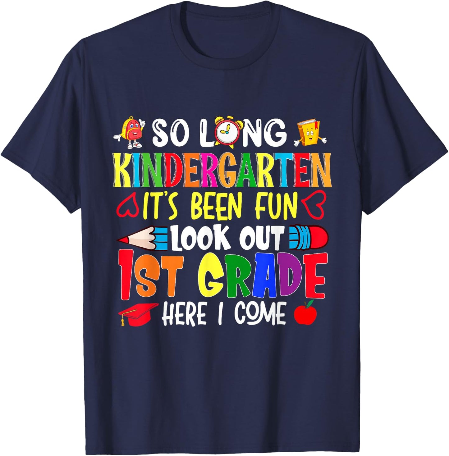 So Long Kindergarten It's been Fun Look Out 1st Grade T-Shirt - T-Shirt | Navy