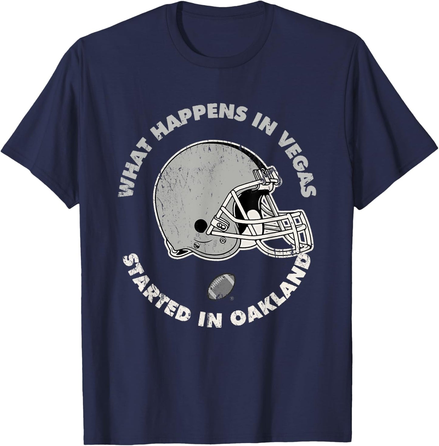 What Happens in Vegas Started In Oakland Football Gift T-Shirt - T-Shirt | Navy