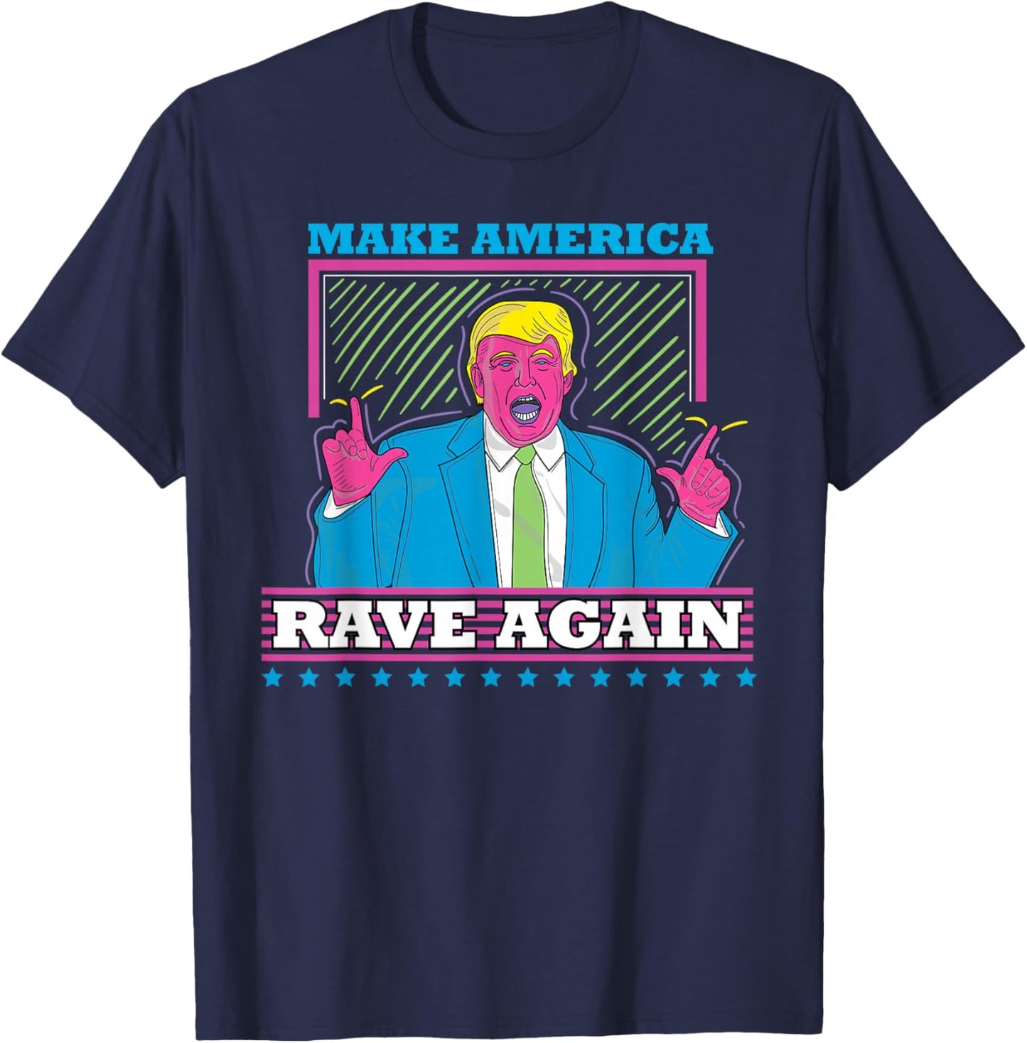 Make America Rave Again Funny Trump EDM Shirt T-Shirt - T-Shirt | Navy
