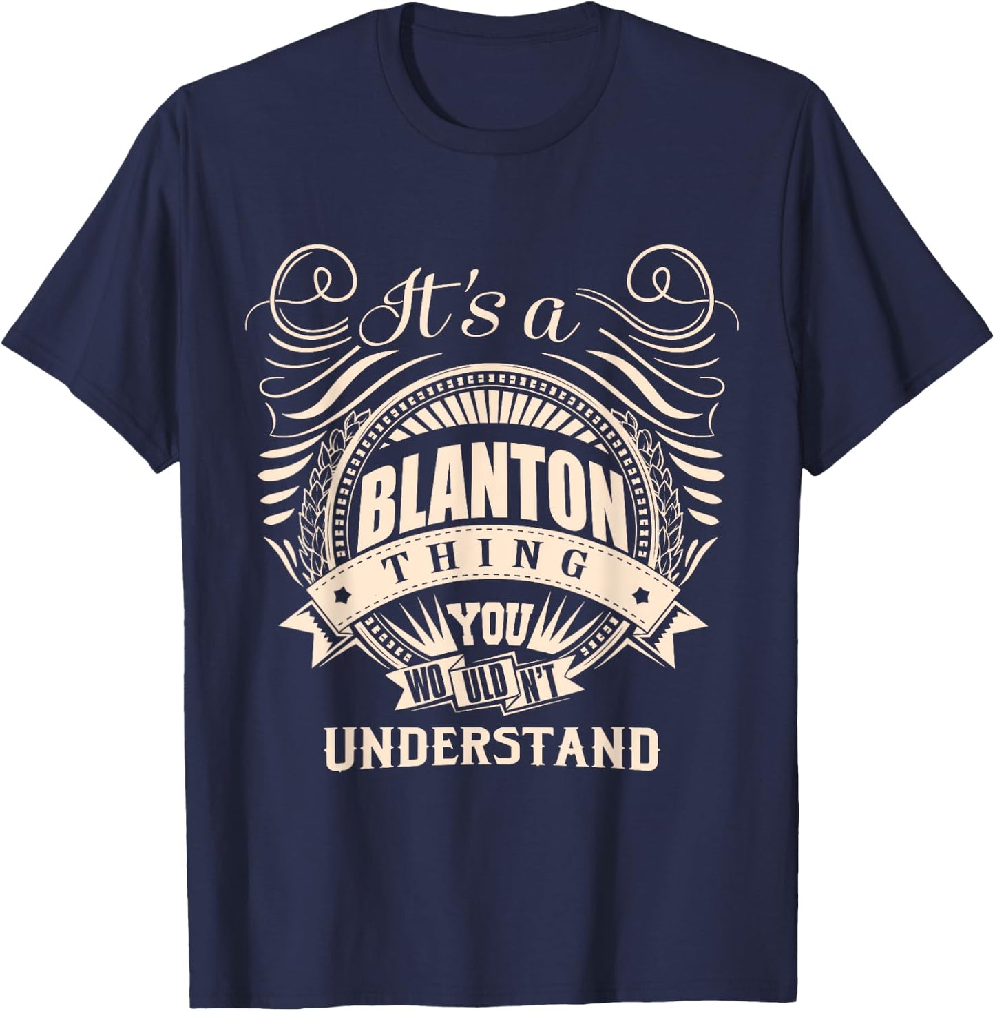 It's a BLANTON thing you wouldn't understand Gifts T-Shirt - T-Shirt | Navy