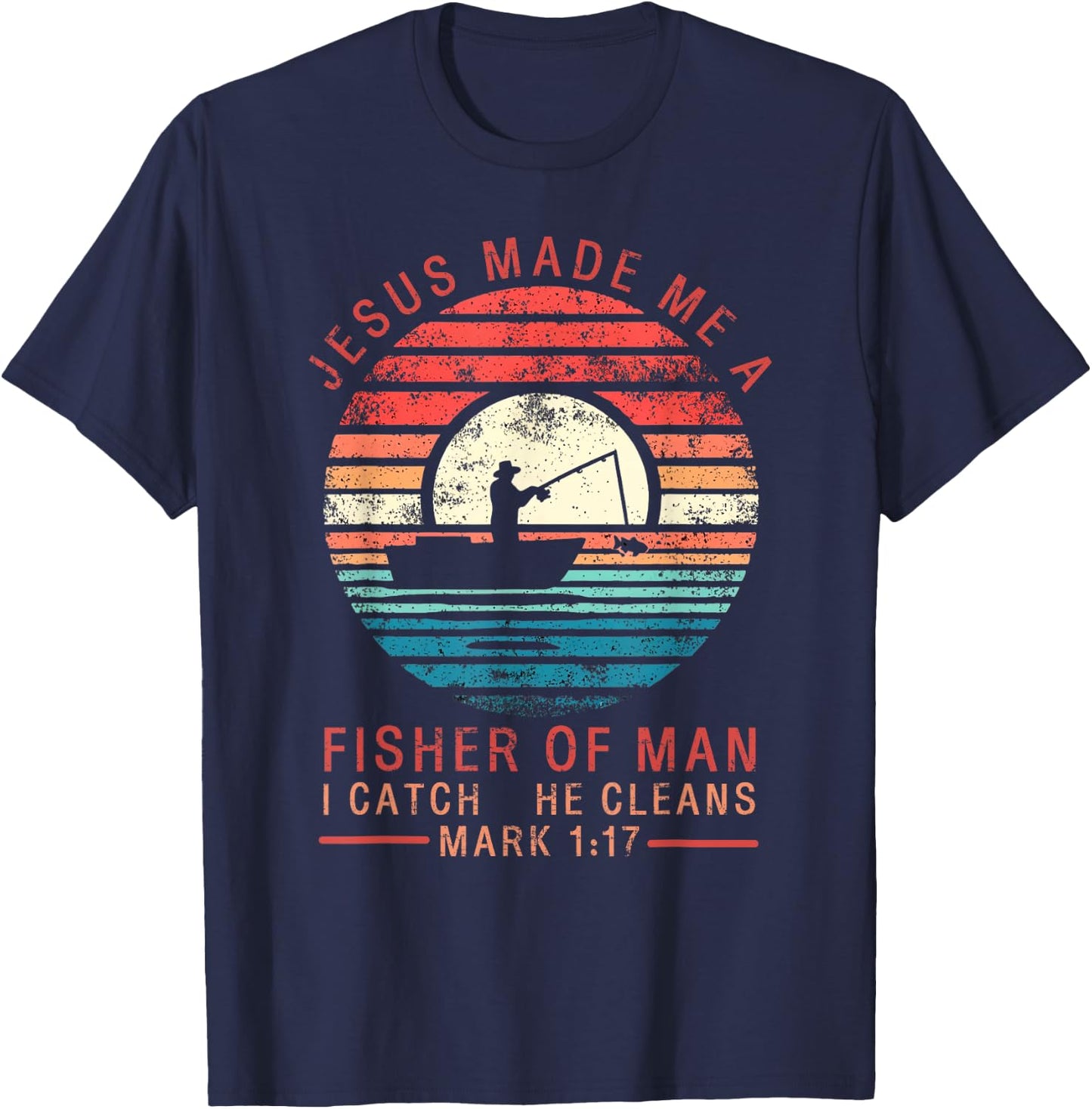 Jesus Made Me A Fisher Of Man Fishing Bible Verse Religious T-Shirt - T-Shirt | Navy