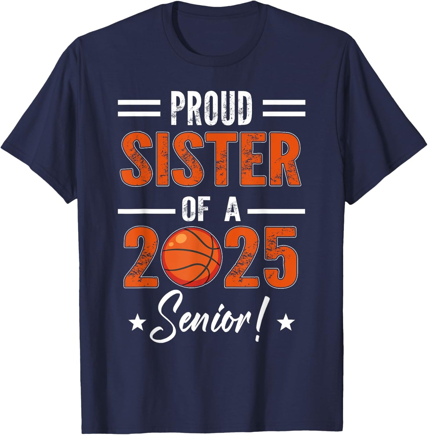 Proud SISTER of 2025 Senior Graduation Basketball Player T-Shirt - T-Shirt | Navy