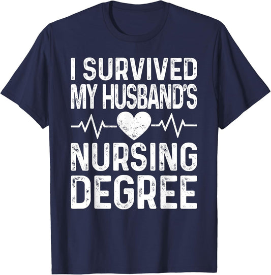 I Survived My Husband's Nursing Degree School Graduation T-Shirt - T-Shirt | Navy