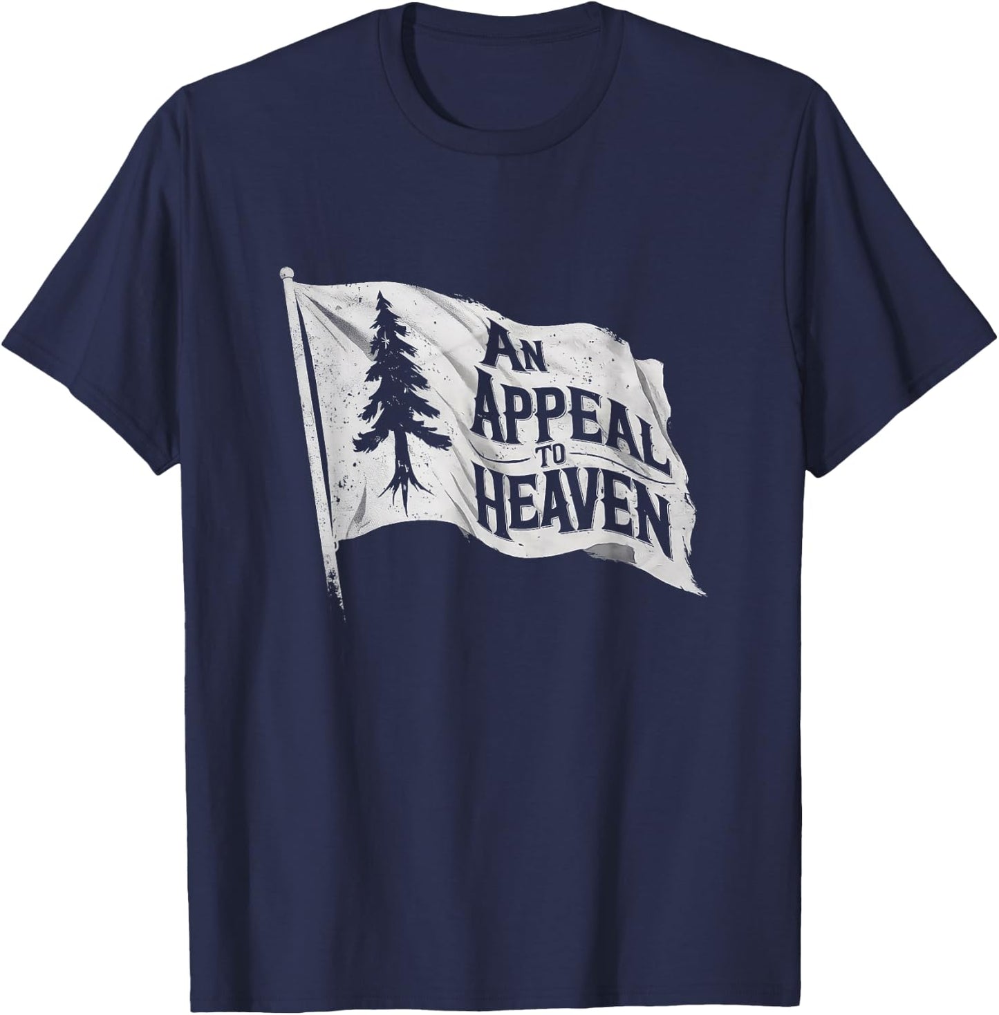 4th of July An Appeal To Heaven Flag Pine Tree Flag T-Shirt - T-Shirt | Navy