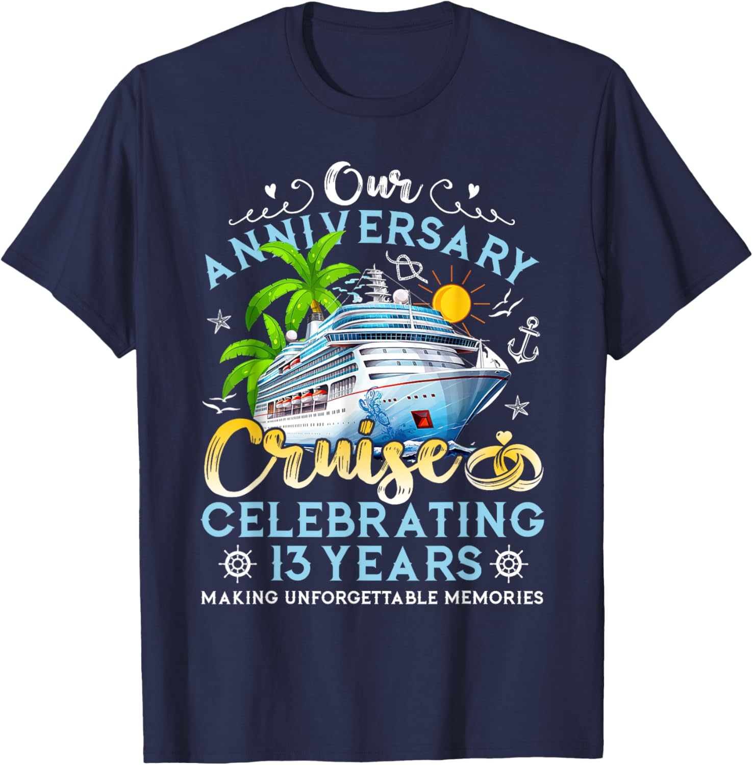 Happy Anniversary Cruise Celebrating 13 Years Couples Trip T-Shirt - T-Shirt | Navy