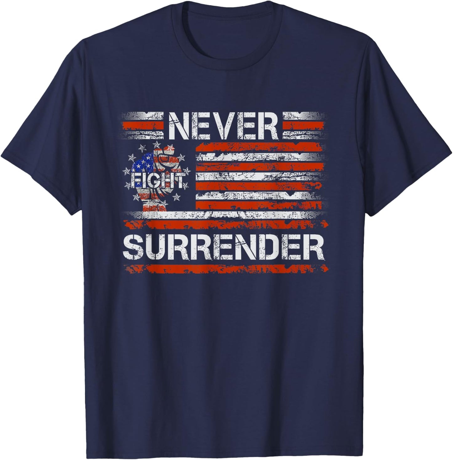 Funny Sayings Never Surrender USA Flag Men Women Boy Girl T-Shirt - T-Shirt | Navy