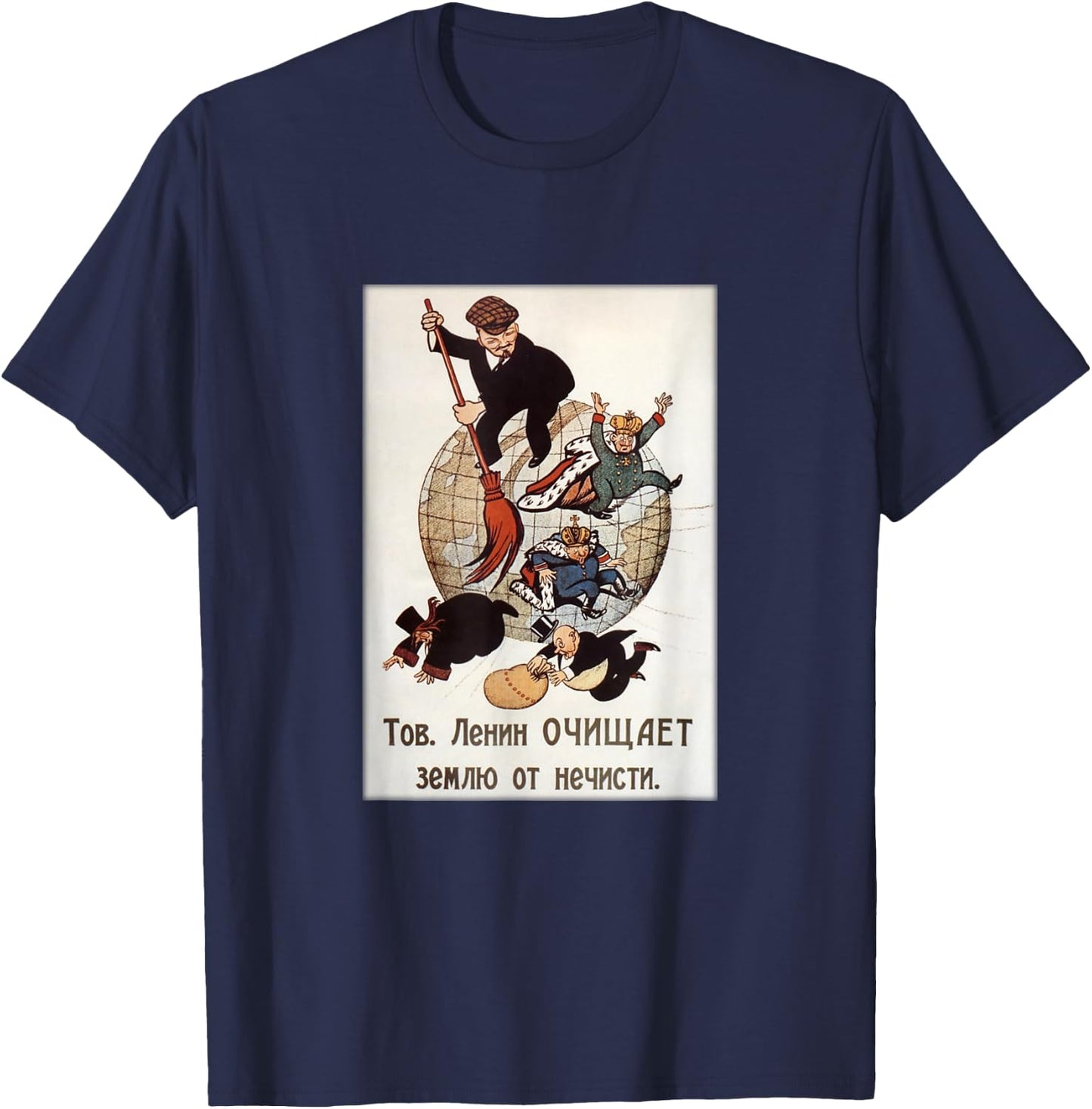 Lenin Sweeping the Globe - Socialist Communist Propaganda T-Shirt - T-Shirt | Navy
