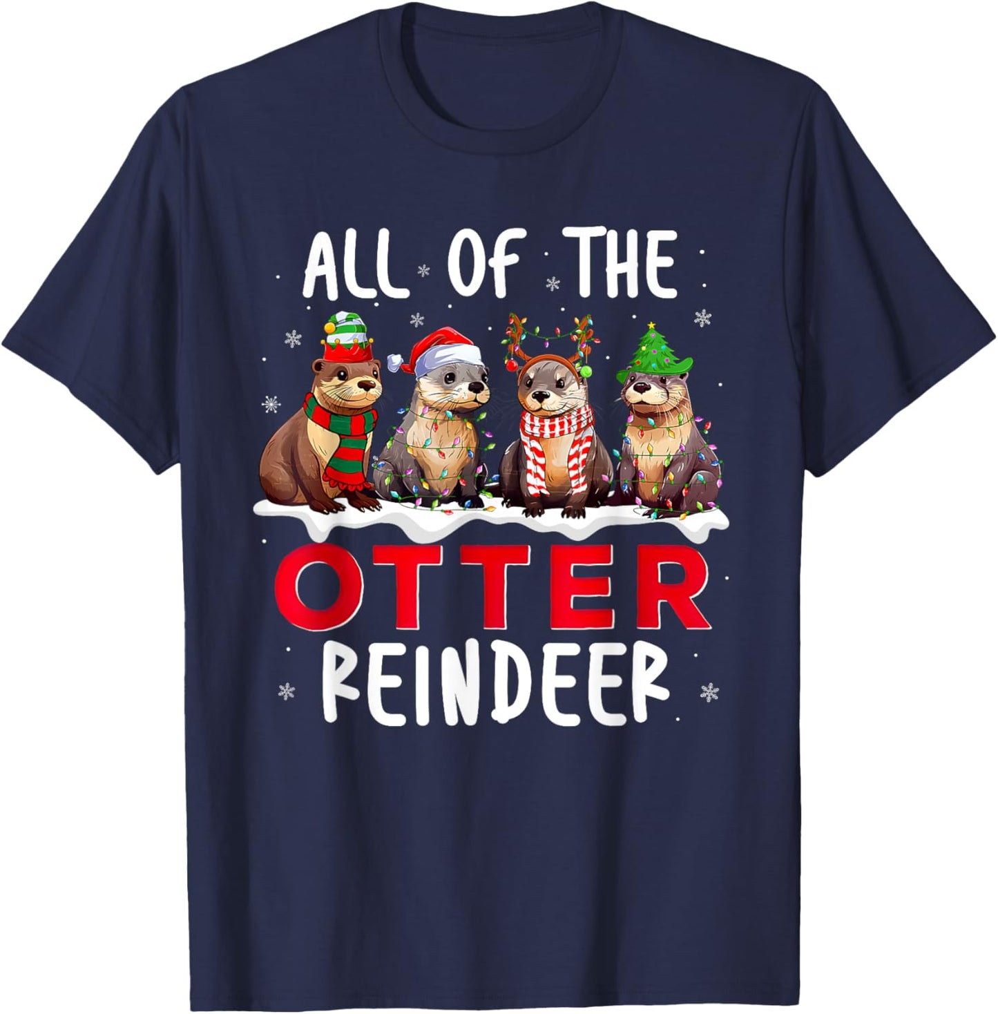 All Of The Otter Reindeer Santa Christmas Xmas Otter Lover T-Shirt - T-Shirt | Navy