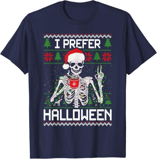 I Prefer Halloween Christmas Sweater Funny Skeleton Xmas T-Shirt - T-Shirt | Navy