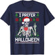 I Prefer Halloween Christmas Sweater Funny Skeleton Xmas T-Shirt - T-Shirt | Navy