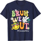 Retro Groovy Bruh We Out Counselors Last Day Of School T-Shirt - T-Shirt | Navy