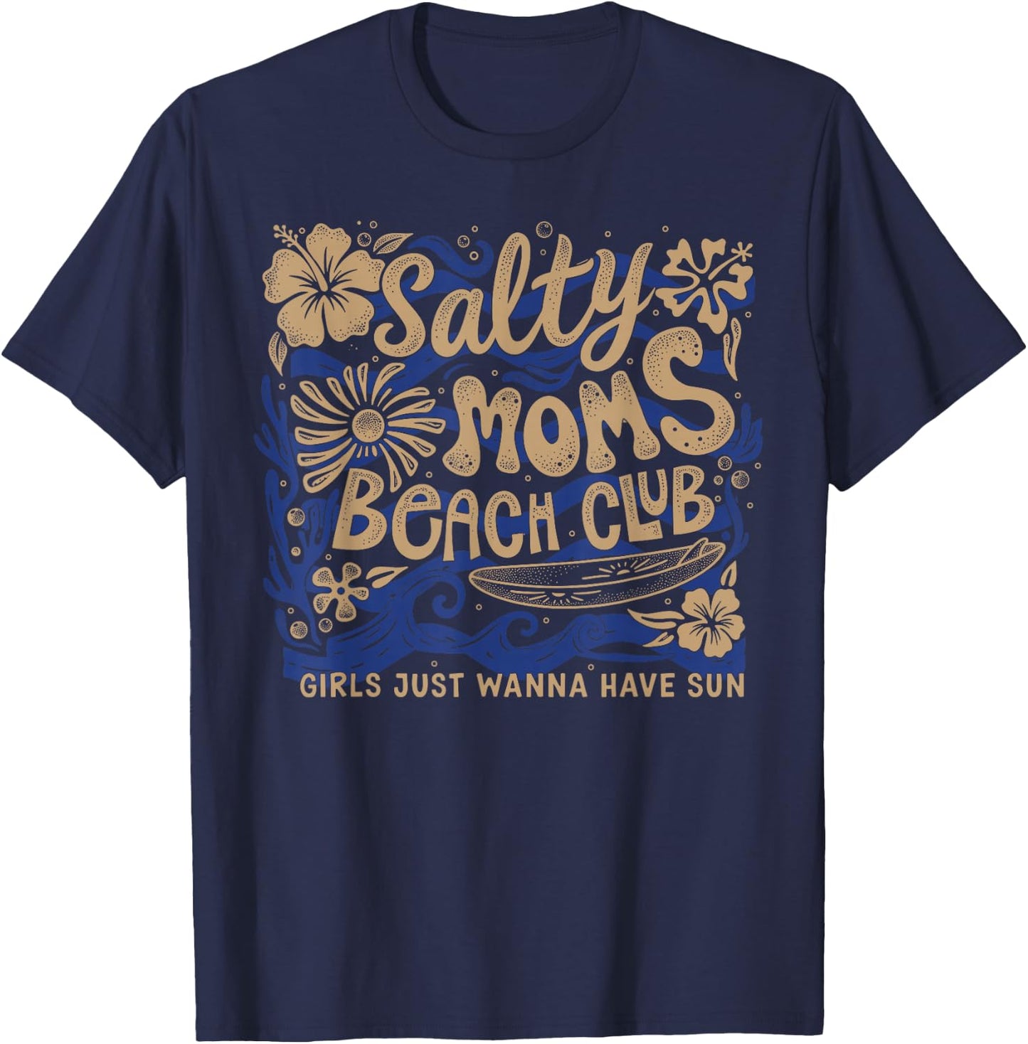 Retro Salty Moms Beach Club, Girls Just Wanna Have Sun T-Shirt - T-Shirt | Navy