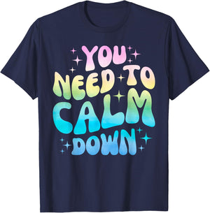 Funny You Need To Calm Down Funny Retro Girls Man Women T-Shirt - T-Shirt | Navy
