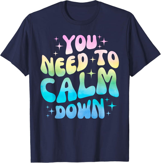 Funny You Need To Calm Down Funny Retro Girls Man Women T-Shirt - T-Shirt | Navy