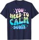 Funny You Need To Calm Down Funny Retro Girls Man Women T-Shirt - T-Shirt | Navy