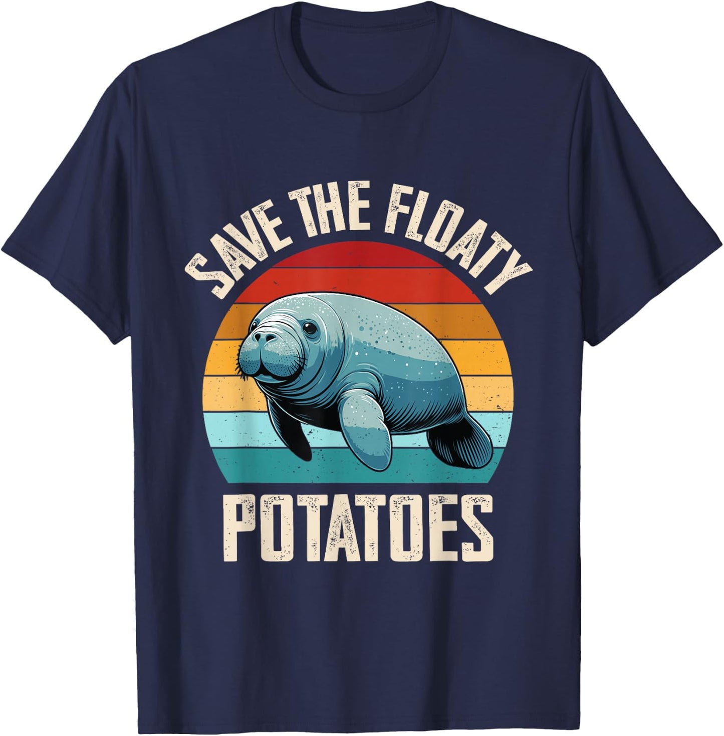 Manatee, Save The Floaty Potatoes, Sea Cow Funny Manatees T-Shirt - T-Shirt | Navy