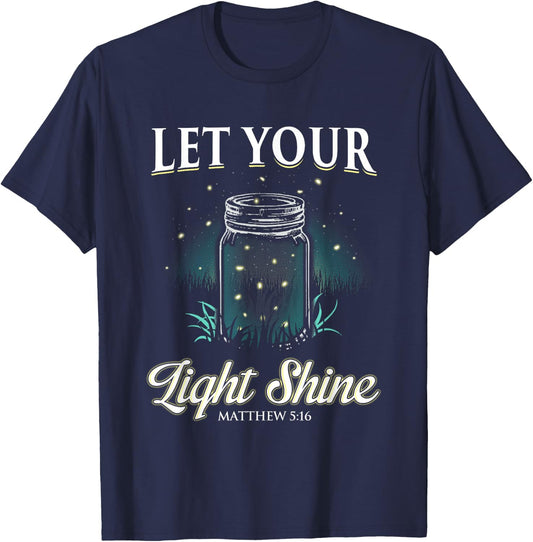Let Your Light Shine Matthew 5:16 T-Shirt - T-Shirt | Navy