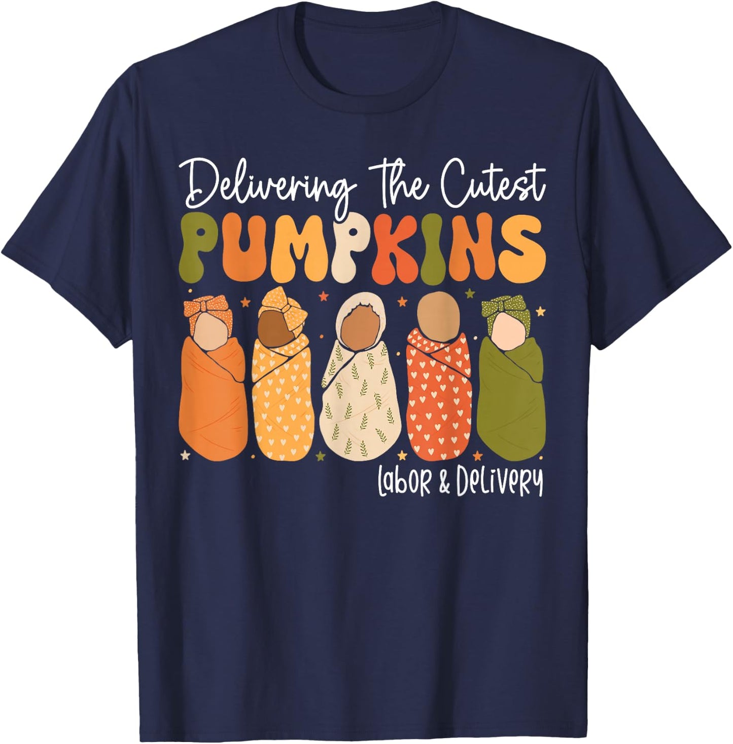 Fall Halloween L and D Nurse Delivering The Cutest Pumpkins T-Shirt - T-Shirt | Navy