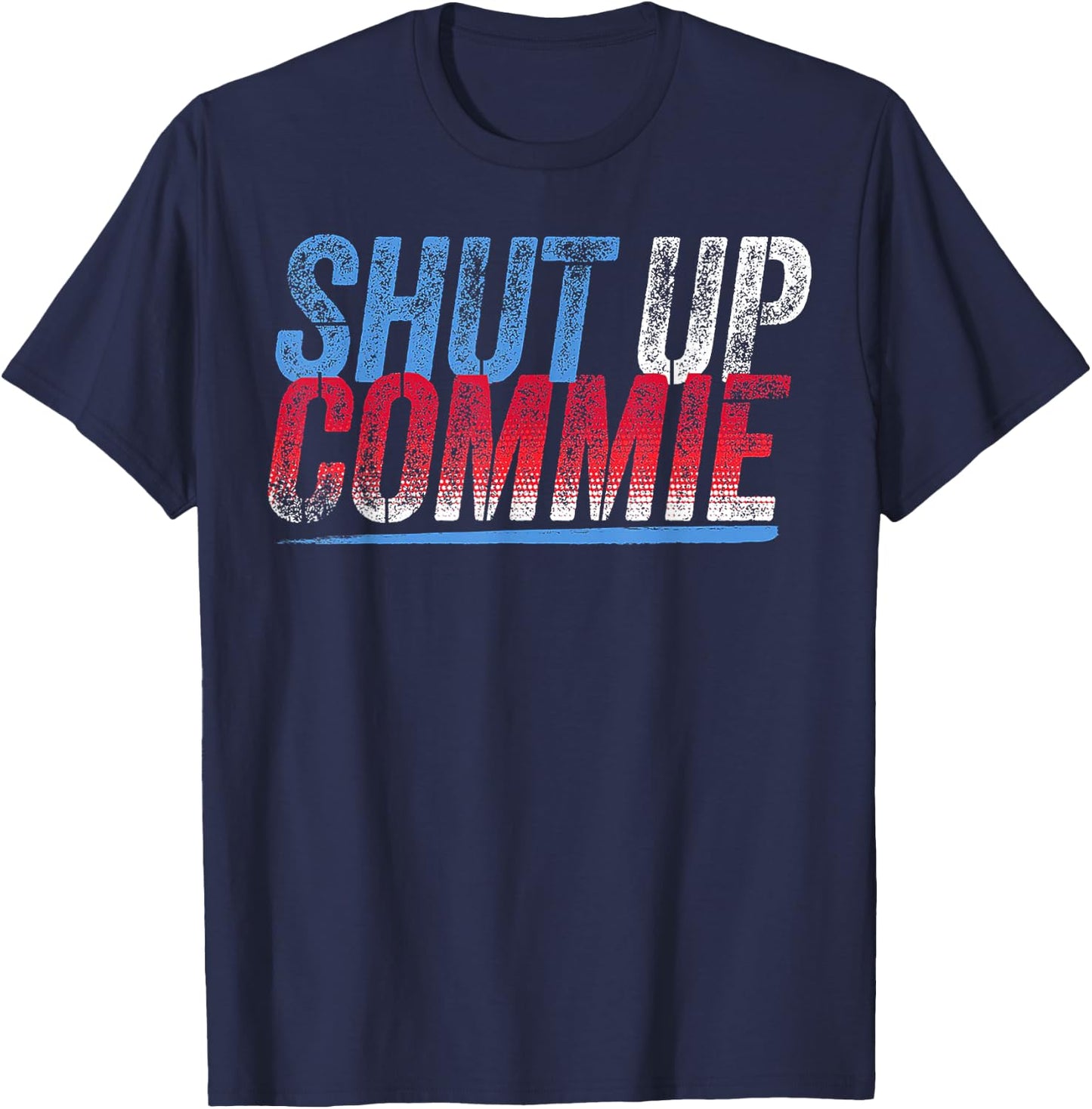 Shut Up Commie T-Shirt - T-Shirt | Navy