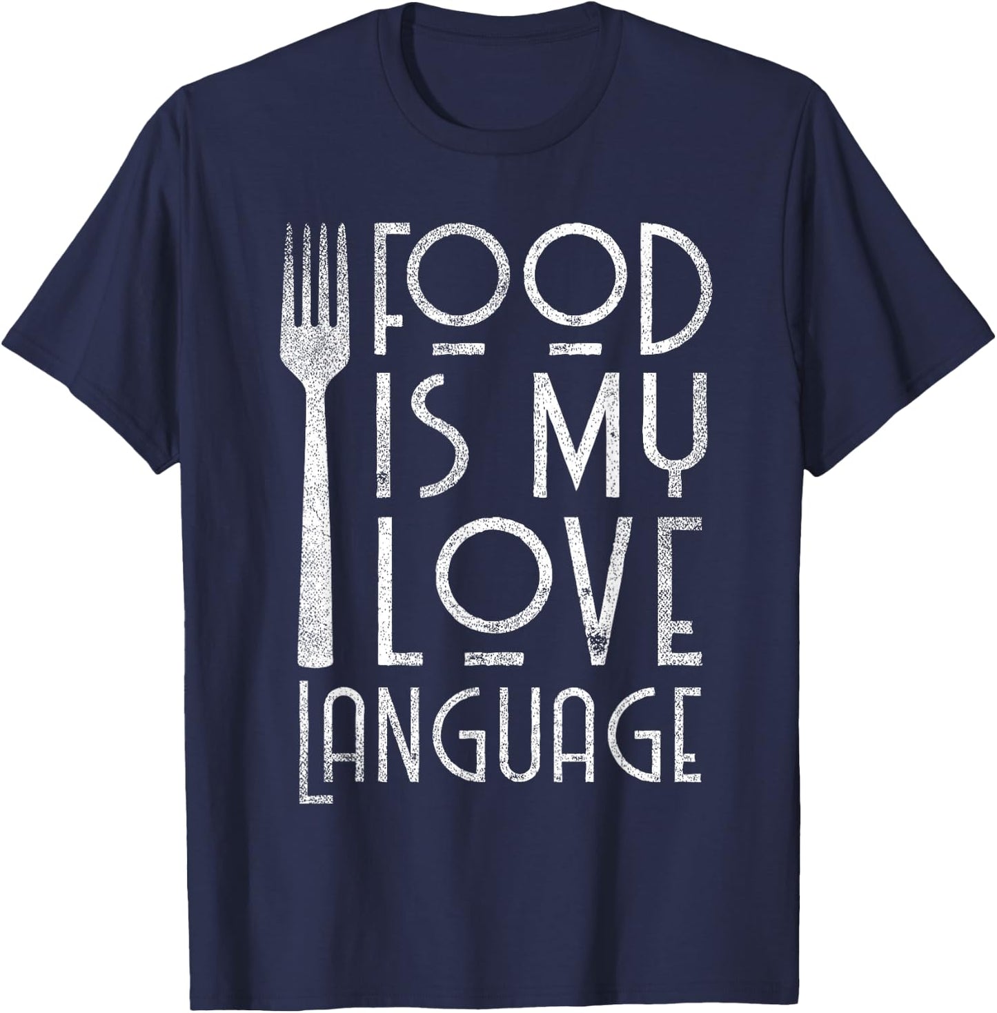 Foodie Gifts Food is My Love Language Food Lover Chef Cook T-Shirt - T-Shirt | Navy