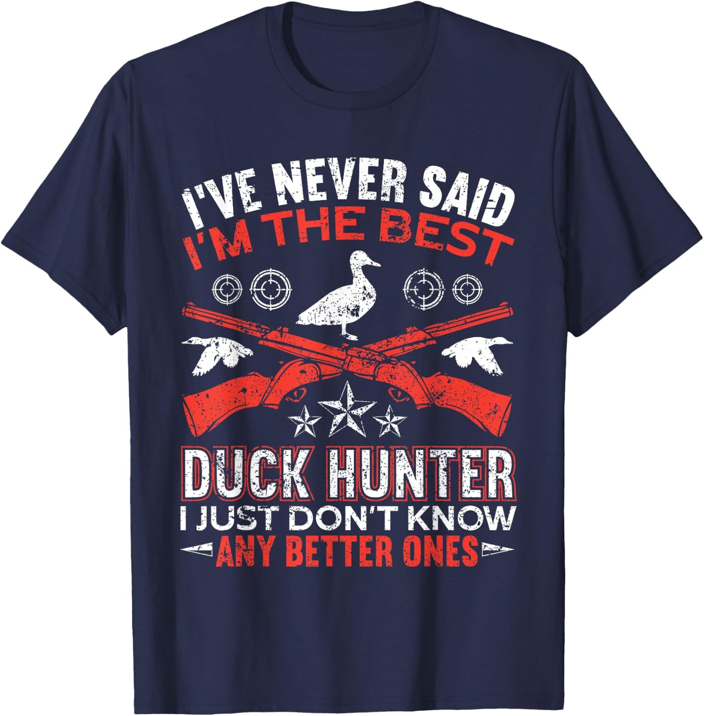I'm The Best Duck Hunter Funny Duck Hunting T-Shirt - T-Shirt | Navy