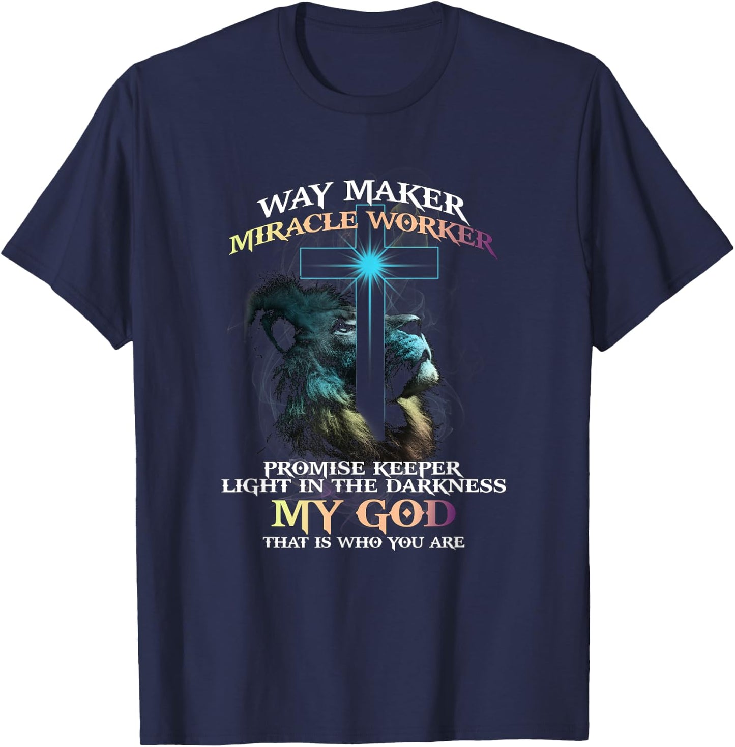 Way Maker Miracle Worker Promise Keeper Light In Darkness T-Shirt - T-Shirt | Navy