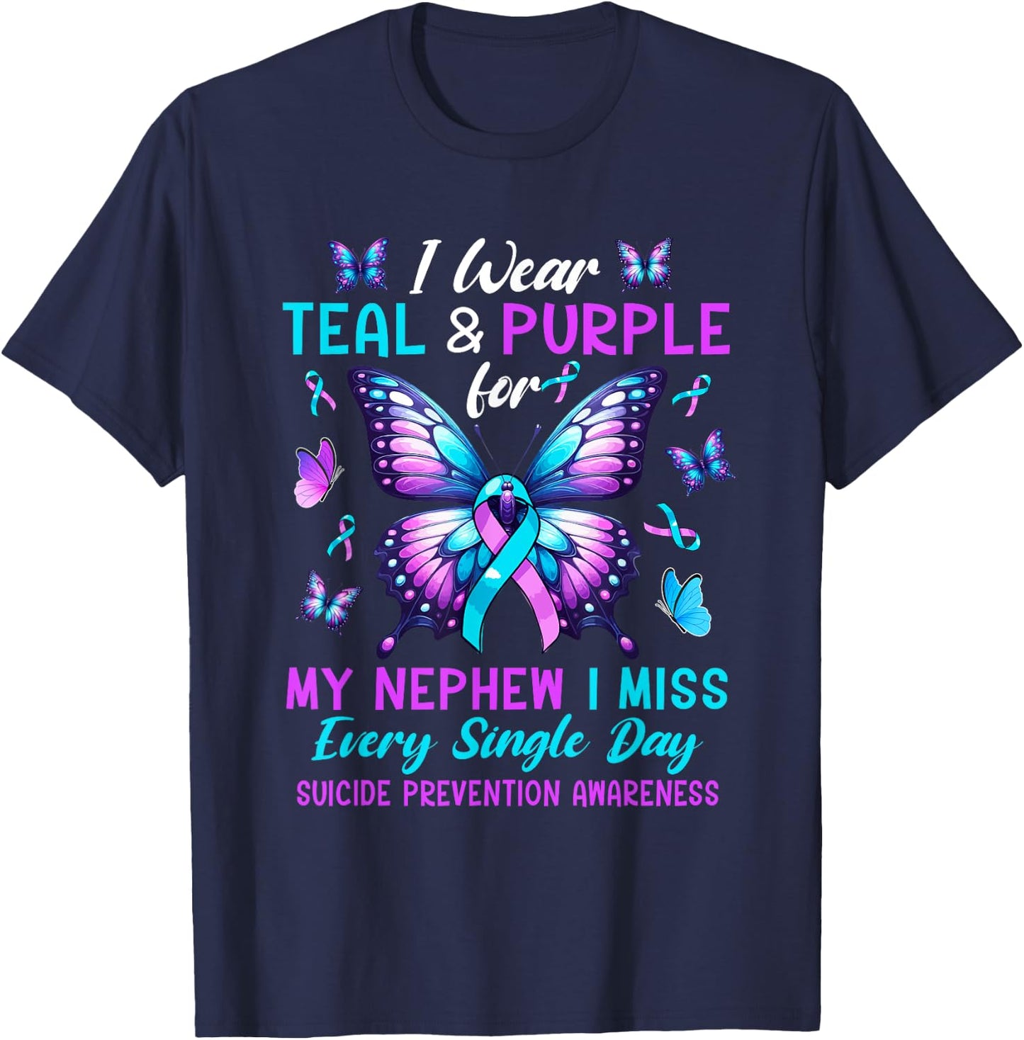 Wear Teal & Purple For Nephew Suicide Prevention Awareness T-Shirt - T-Shirt | Navy