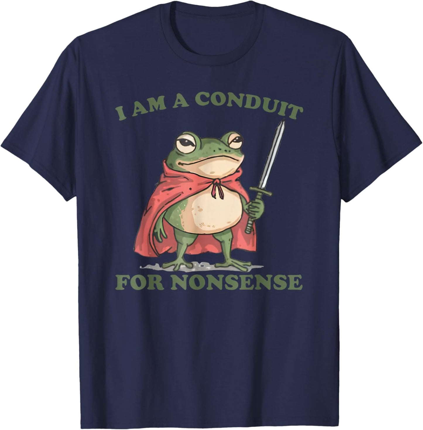 I Am A Conduit For Nonsense Funny Frog T-Shirt - T-Shirt | Navy