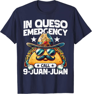 In Queso Emergency call 9 Juan Juan! Funny Pun Cinco de Mayo T-Shirt - T-Shirt | Navy