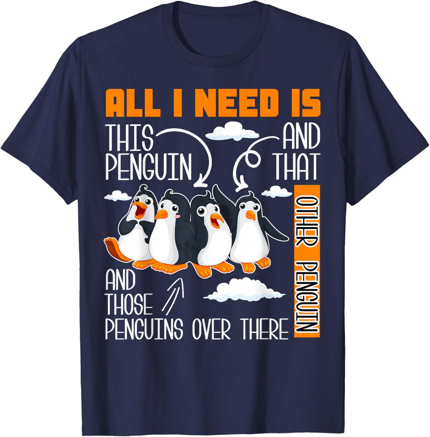 All I Need is This Penguin and That Other Penguin Cute Small T-Shirt - T-Shirt | Navy