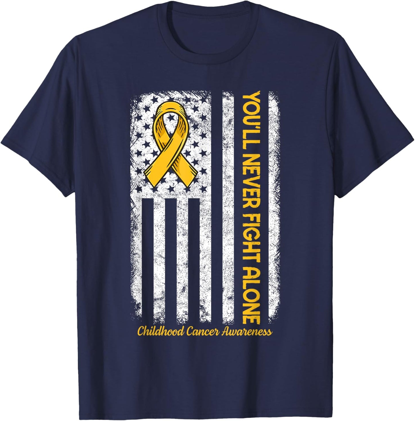You'll Never fight Alone Flag Childhood Cancer Awareness T-Shirt - T-Shirt | Navy