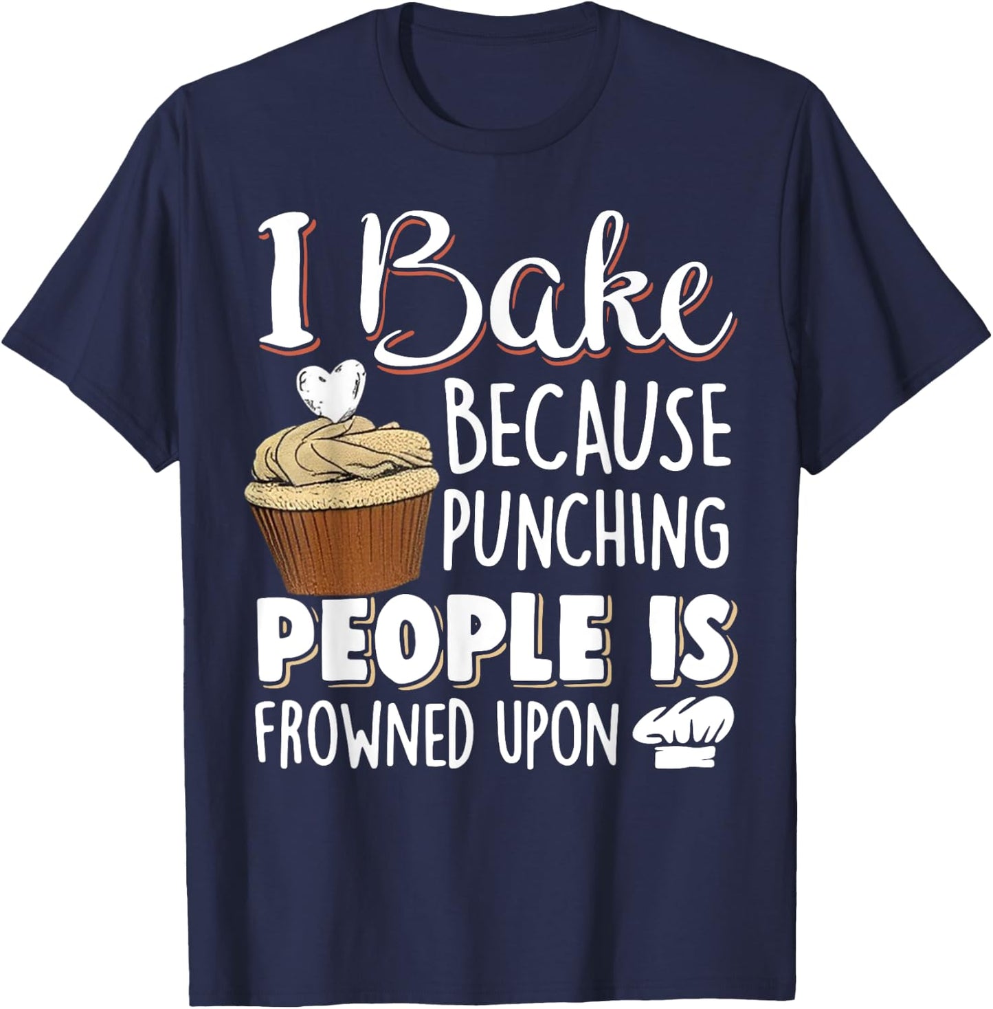I Bake Because Punching People Is Frowned Upon T-Shirt - T-Shirt | Navy