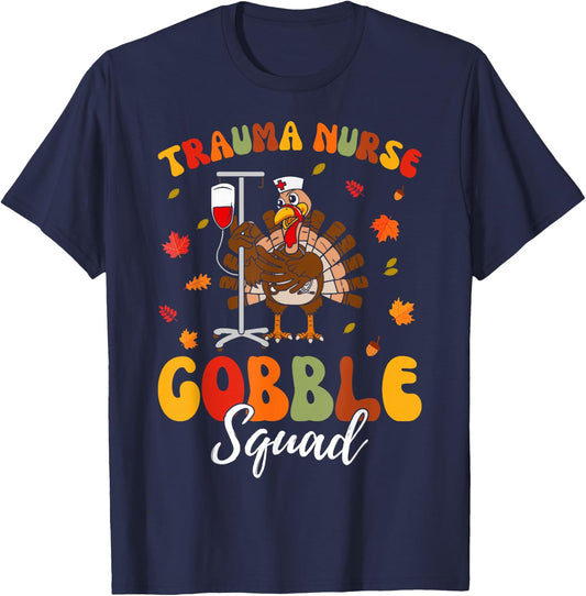 Trauma Nurse Turkey Gobble Squad Trauma Nurse Thanksgiving T-Shirt - T-Shirt | Navy
