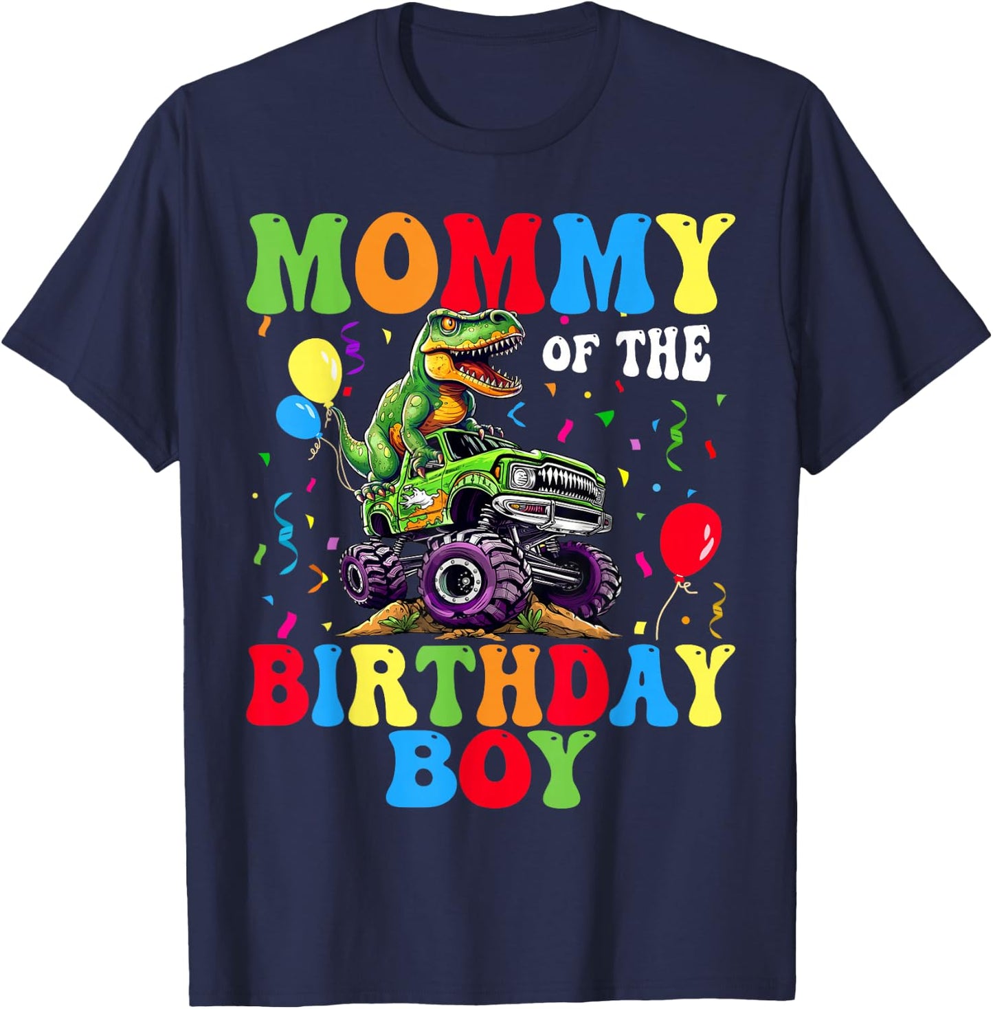 Mommy Of The Birthday Boy Dinosaur Monster Truck T-Shirt - T-Shirt | Navy