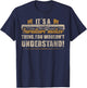 You Wouldn't Understand It's A Furniture Maker Thing T-Shirt - T-Shirt | Navy