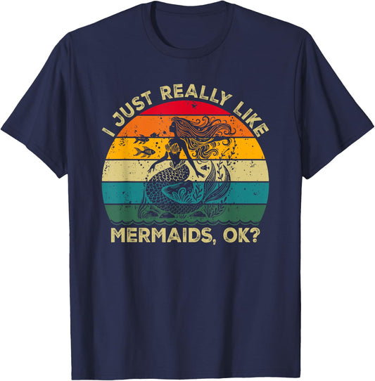 I Just Really Like Mermaids, OK? Funny Mermaid Retro T-Shirt - T-Shirt | Navy