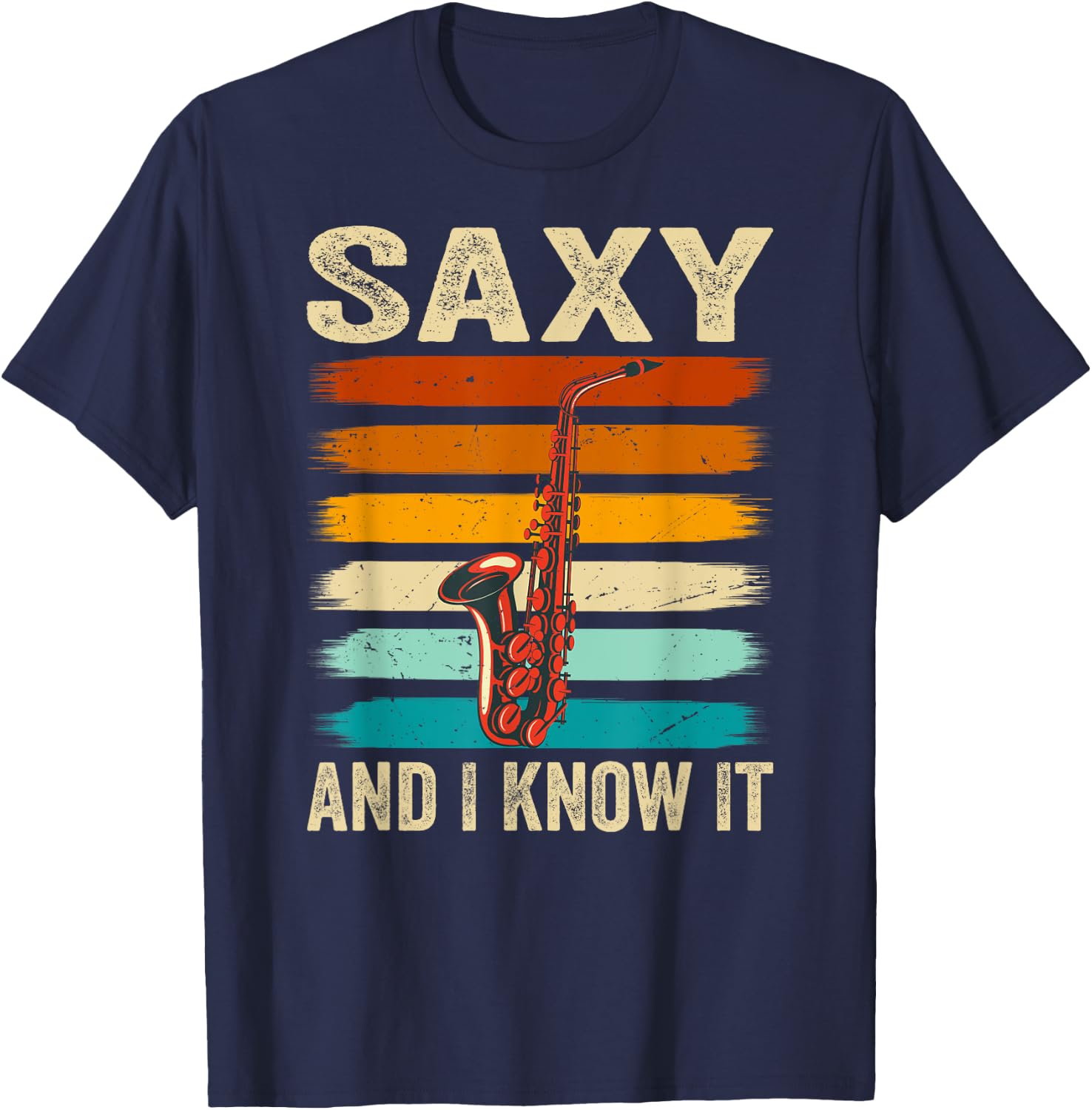 Funny Saxophonist - Saxy And I Know It T-Shirt - T-Shirt | Navy