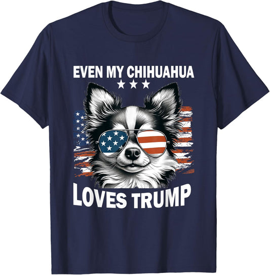 Even My Chihuahua Loves Trump, Trump Supporter Dog Lover Women T-Shirt - T-Shirt | Navy