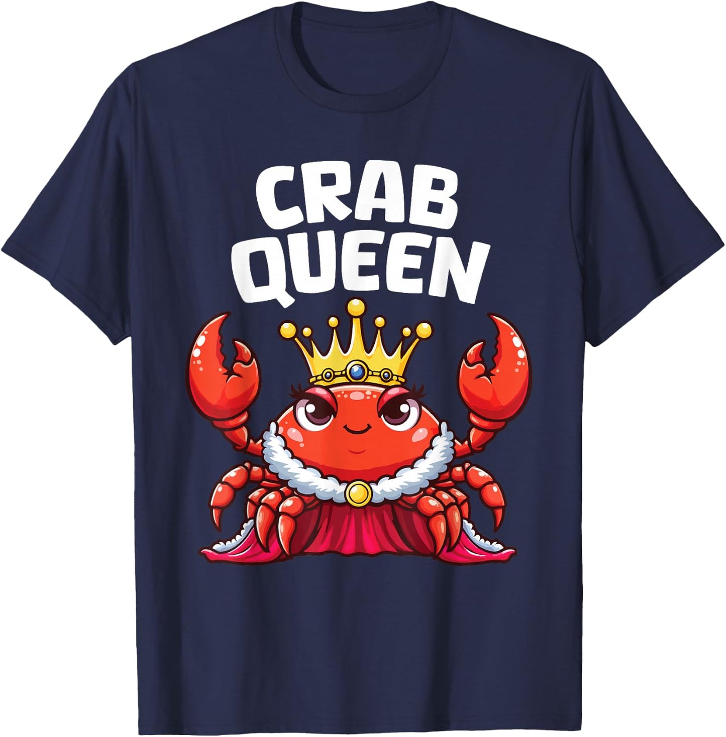 Crab Queen Funny Seafood Crab Animal Hunting Fishing Lover T-Shirt - T-Shirt | Navy