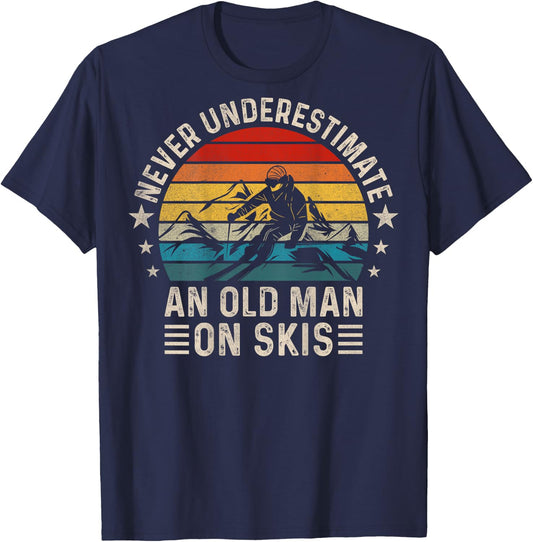 Never Underestimate An Old Man On Skis Funny Skiing ( Back ) T-Shirt - T-Shirt | Navy