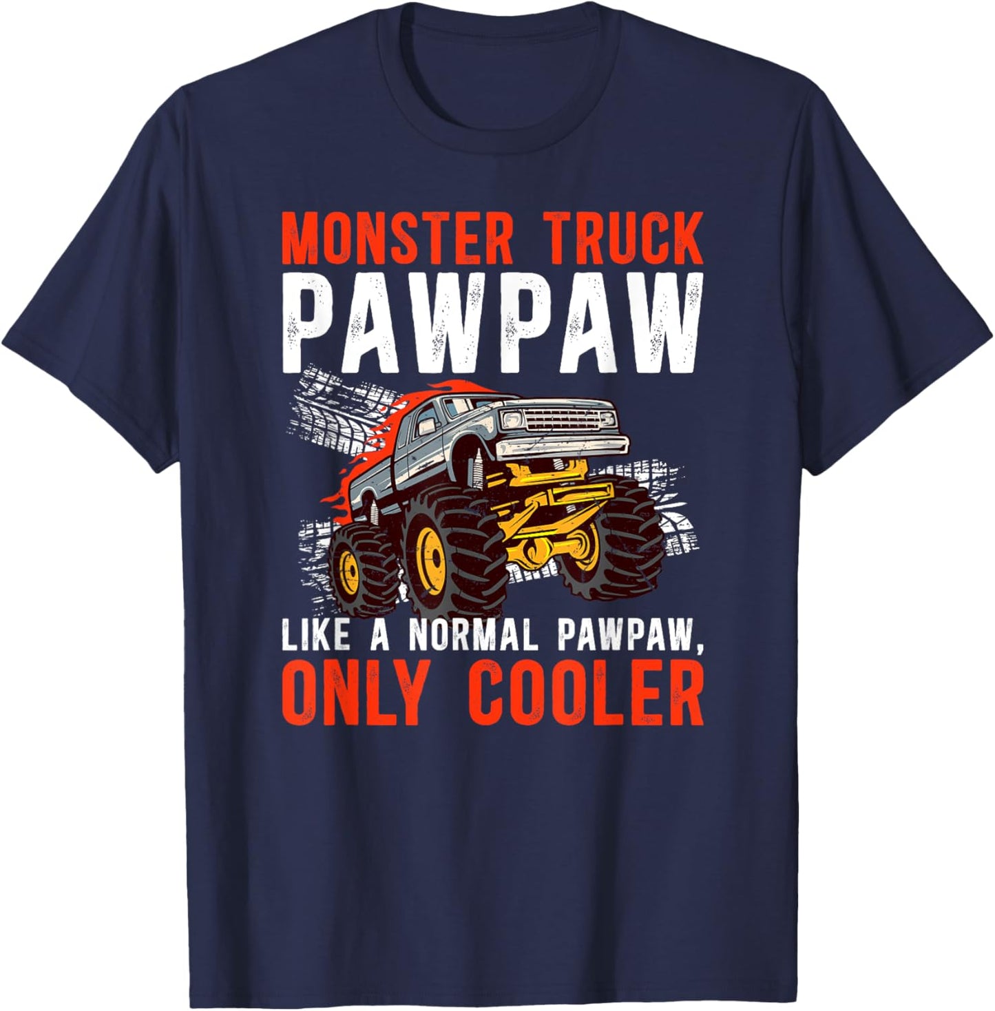 Monster Truck Pawpaw Cool Monster Truck Pawpaw Grandpa T-Shirt - T-Shirt | Navy