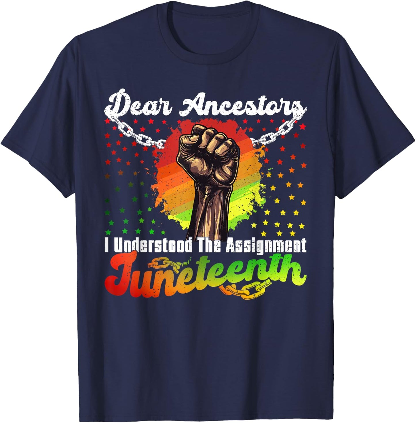 Juneteenth Dear Ancestors I Understood The Assignment T-Shirt - T-Shirt | Navy