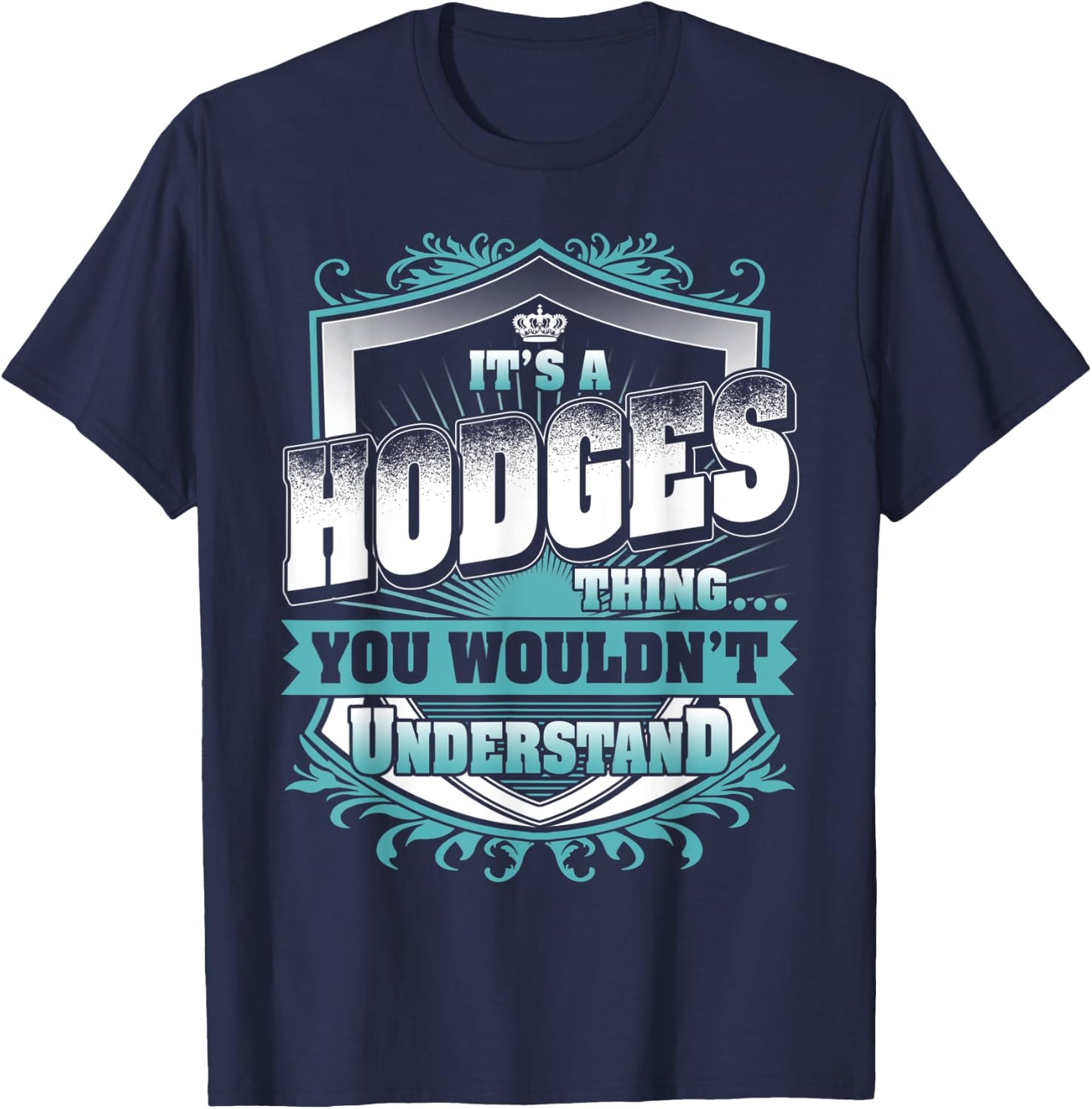 It's A HODGES Thing You Wouldn't Understand Classic T-Shirt - T-Shirt | Navy
